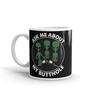 Ask Me About My Butthole (Aliens) White glossy mug