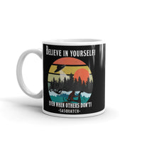 Believe in Yourself (Sasquatch) White glossy mug