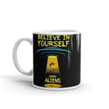 Believe in Yourself and Aliens White glossy mug