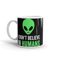 I Don't Believe in Humans White glossy mug