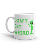 Don't Get Weird White glossy mug