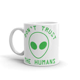 Don't Trust the Humans White glossy mug