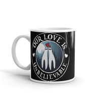 Our Love is Unbelievable White glossy mug