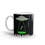 It Was Aliens White glossy mug