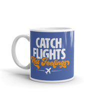 Catch Flights Not Feelings 14 White glossy mug