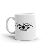 Catch Flights Not Feelings 22 White glossy mug