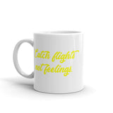 Catch Flights Not Feelings 25 White glossy mug