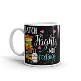 Catch Flights Not Feelings 33 White glossy mug