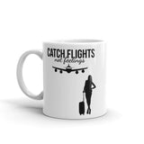 Catch Flights Not Feelings 38 White glossy mug