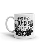 Buy the Tickets Take the Ride White glossy mug