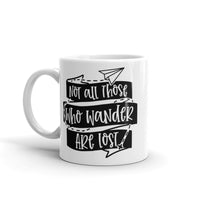 Not All Those Who Wander Are Lost White glossy mug