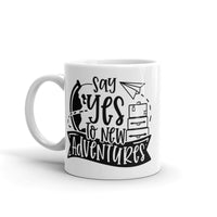 Say Yes to New Adventures White glossy mug