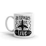 To Travel is to Live White glossy mug