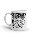 Travel is Always a Good Idea White glossy mug