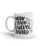 Work Hard Travel Harder White glossy mug