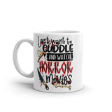 Cuddle and Watch Horror Movies White glossy mug