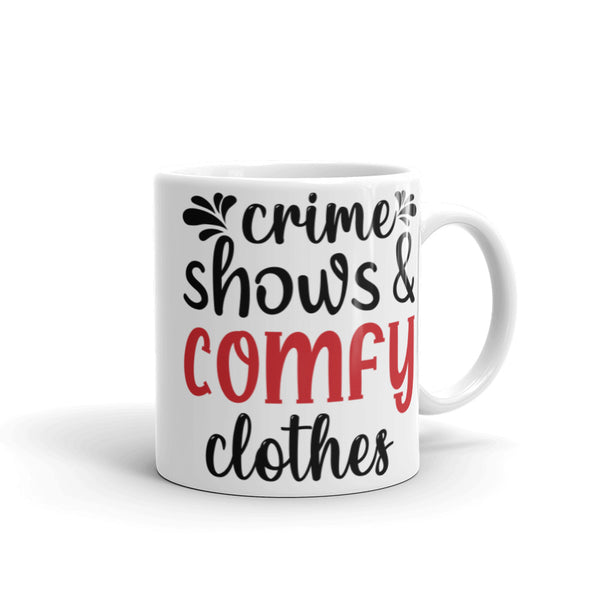 Crime Shows and Comfy Clothes White glossy mug