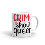 Crime Show Queen White glossy mug