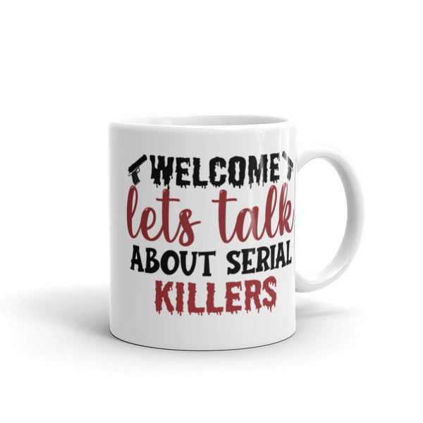 Let's Talk About Serial Killers White glossy mug