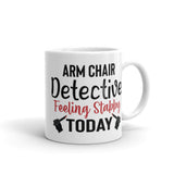 Armchair Detective (Feeling Stabby Today) White glossy mug