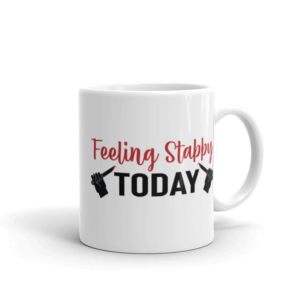 Feeling Stabby Today White glossy mug