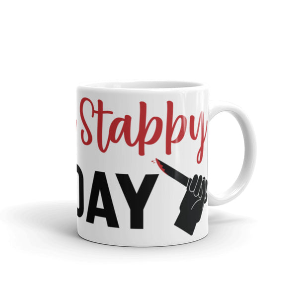 Feeling Stabby Today (Option 2) White glossy mug