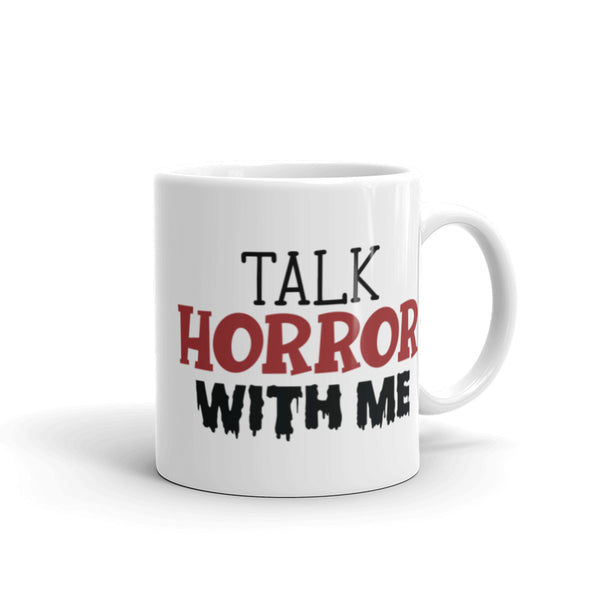 Talk Horror with Me White glossy mug