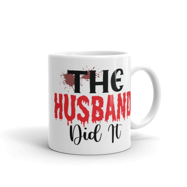 The Husband Did It White glossy mug