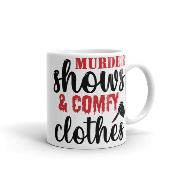 Murder Shows and Comfy Clothes White glossy mug