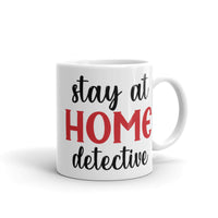 Stay at Home Detective White glossy mug