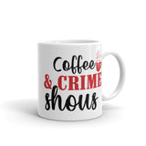 Coffee & Crime Shows White glossy mug