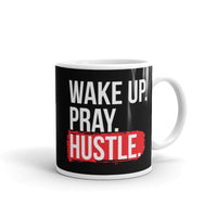 Wake Up. Pray. Hustle. White glossy mug