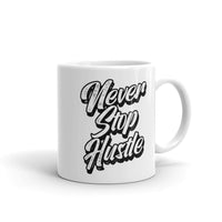 Never Stop Hustle White glossy mug