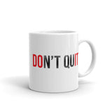 Don't Quit White glossy mug