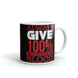 Always Give 100% White glossy mug