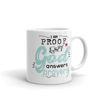 I am Proof that God Answers Prayers White glossy mug