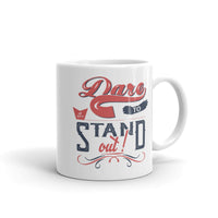 Dare to Stand Out White glossy mug