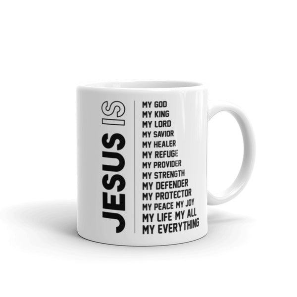 Jesus Is... White glossy mug