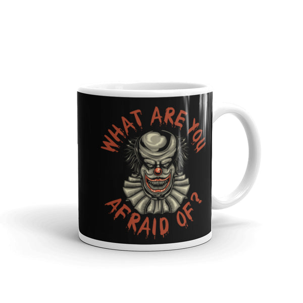 What are you Afraid Of? White glossy mug