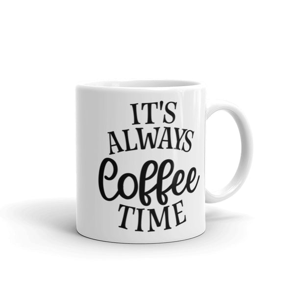 It's Always Coffee Time White glossy mug