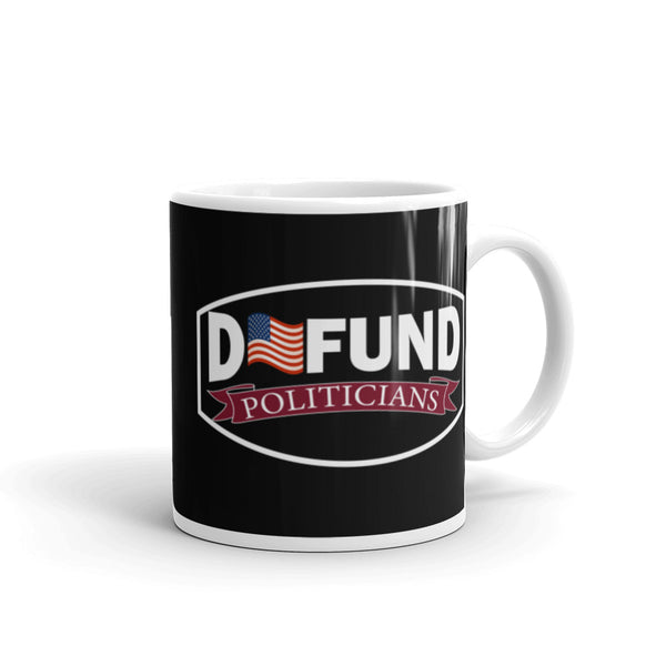 Defund Politicians White glossy mug