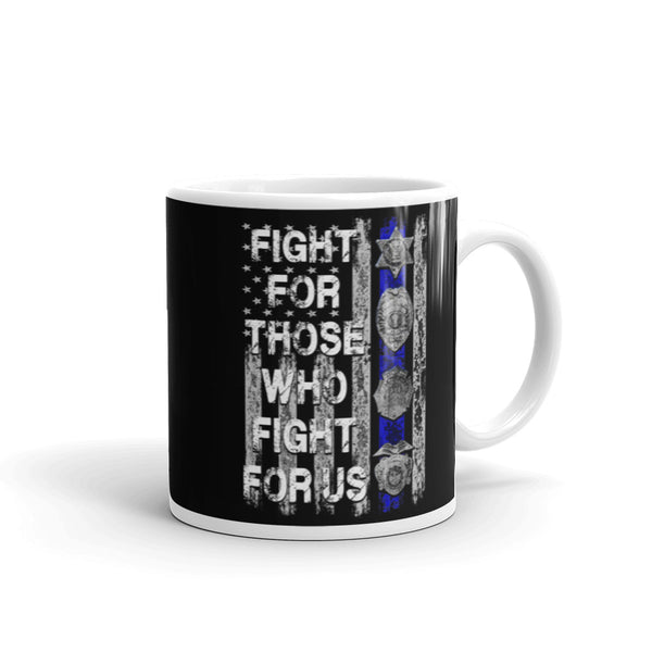 Fight for Those Who Fight for Us White glossy mug