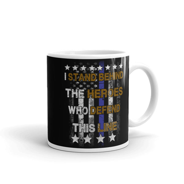 I Stand Behind the Heroes (Thin Blue Line) White glossy mug