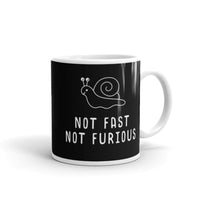 Not Fast Not Furious White glossy mug