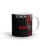 Be Who You Want to Be White glossy mug