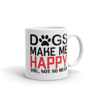 Dogs Make Me Happy White glossy mug