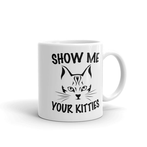 Show Me Your Kitties White glossy mug