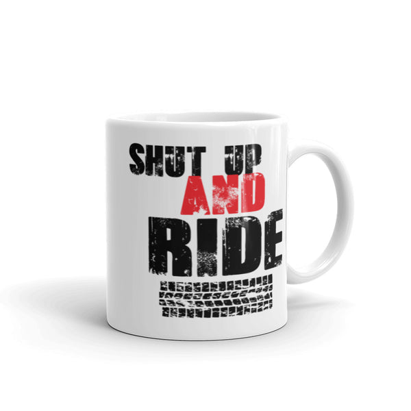 Shut Up and Ride White glossy mug