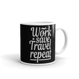 Work Save Travel Repeat White glossy mug