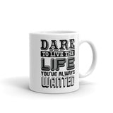 Dare to Live White glossy mug